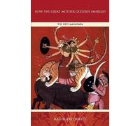 Raghupati Bhatt How the Great Mother Emerged (Tascabile)