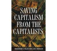 Raghuram G. Rajan Luigi Zingal Saving Capitalism from the Capitalis (Tascabile)