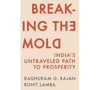 Raghuram G. Rajan Rohit Lamba Breaking the Mold (Copertina rigida)