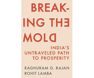 Raghuram G. Rajan Rohit Lamba Breaking the Mold (Copertina rigida)