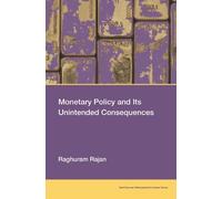 Raghuram Rajan Monetary Policy and Its Unintended Consequences (Tascabile)