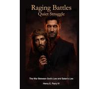 Raging Battles & Quiet Struggle: The War Between God's Law and Satan's Lies