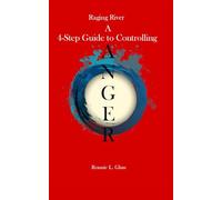 Raging River a Four Step Guide to Controlling Anger: Anger