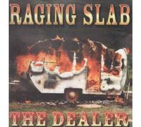 Raging Slab - The Dealer