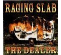 Raging Slab - The Dealer