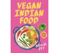 Ragini Dey Vegan Indian Food (Copertina rigida) Global Vegan