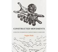 Ragini Shah Constructed Movements (Tascabile) Race, Labor Migration, and the Law