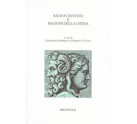Ragion di Stato e ragioni della Chiesa - Borrelli G. (cur.); Coccoli L. (cur.)