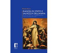 Ragion di stato e salvezza dell'anima. Il riscatto dei cristiani captivi in Maghreb attraverso le redenzioni mercedarie (1575-1725)