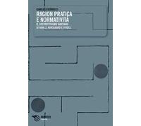 Ragion pratica e normatività. Il costruttivismo kantiano di Rawls, Korsgaard e O'Neill
