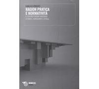 Ragion pratica e normatività. Il costruttivismo kantiano di Rawls, Korsgaard e O'Neill