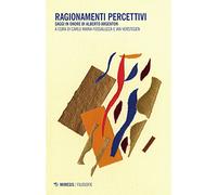 Ragionamenti percettivi. Saggi in onore di Alberto Argenton