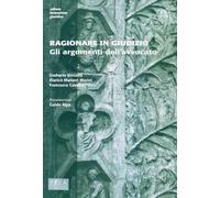 Ragionare in giudizio. Gli argomenti dell'avvocato