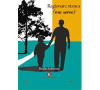 Ragionare stanca (ma serve)