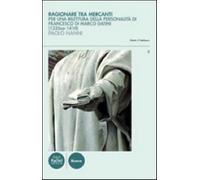 Ragionare tra mercanti. Linguaggio e concezioni nelle relazioni di Frances...