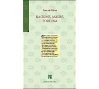 Ragione, amore, fortuna (Roma de la Rose vv. 4059-7230)