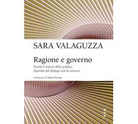 Ragione e governo. Perché il futuro della politica dipende dal dialogo con la scienza