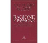 Ragione e passione. Contro l'indifferenza