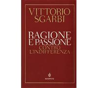 Ragione e passione. Contro l'indifferenza