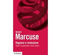 Ragione e rivoluzione. Hegel e il sorgere della «Teoria sociale»