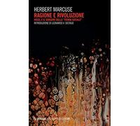 Ragione e rivoluzione. Hegel e il sorgere della «Teoria sociale»