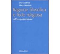 Ragione filosofica e fede religiosa nell'era postmoderna