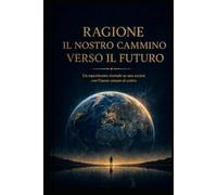 RAGIONE: Il nostro cammino verso il futuro