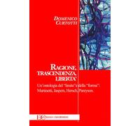 Ragione, trascendenza, libertà. Un'ontologia del «limite» e della «forma»: Martinetti, Jaspers, Hersch, Pareyson