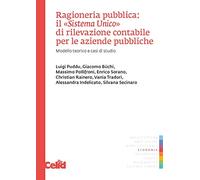 Ragioneria pubblica: il «Sistema unico» di rilevazione contabile per le aziende pubbliche. Modello teorico e casi di studio