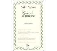 Ragioni d'amore. Testo spagnolo a fronte - Salinas Pedro