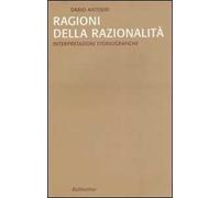 Ragioni della razionalità. Vol. 2: Interpretazioni storiografiche.