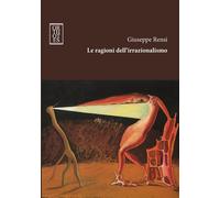 RAGIONI DELL'IRRAZIONALISMO (LE) - Rensi Giuseppe Fortunato M. (cur.) - 2023