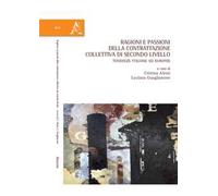 Ragioni e passioni della contrattazione collettiva di secondo livello. Tendenze italiane ed europee