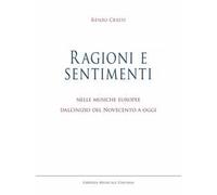Ragioni e sentimenti. Nelle musiche europee dall'inizio del Novecento a oggi