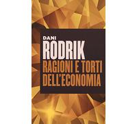 Ragioni e torti dell'economia