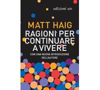 Ragioni per continuare a vivere [Hardcover] Haig, Matt and Banfi, Elisa
