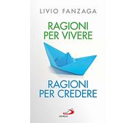 Ragioni per vivere ragioni per credere