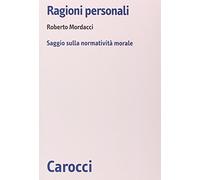 Ragioni personali. Saggio sulla normatività morale