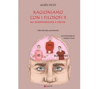 Ragioniamo con i filosofi 3. Da Schopenhauer a Freud. Libro di testo con e...