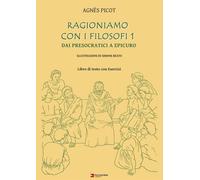 Ragioniamo con i filosofi. Libro di testo con esercizi. Vol. 1 - Picot Agnès