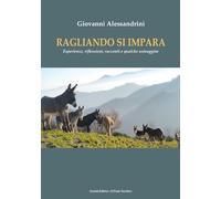 Ragliando si impara. Esperienze, riflessioni, racconti e qualche asinaggine