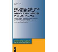 Ragnar Audunson Libraries, Archives and Museums as Democratic (Copertina rigida)