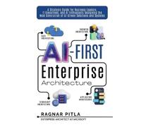 Ragnar N Pitla AI-First Enterprise Architecture (Tascabile)
