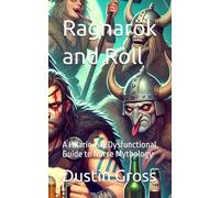 Ragnarök and Roll: A Hilariously Dysfunctional Guide to Norse Mythology