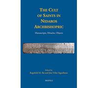 Ragnhild M Bo Jon Vidar S The Cult of Saints in Nidaros Arch (Copertina rigida)