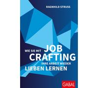 Ragnhild Struss Wie Sie mit Job Crafting Ihre Arbeit wieder l (Copertina rigida)