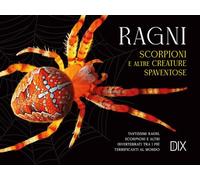 Ragni, scorpioni e altre creature spaventose