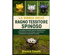 Ragno Tessitore Spinoso: Una guida ai tessitori spinosi: identificazione, comportamento, web design e curiosità per principianti e osservatori di cortile