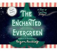 Ragon Rackley The Enchanted Evergreen (Copertina rigida)