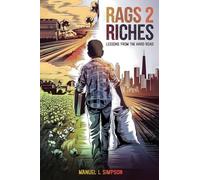 Rags 2 Riches: Lessons from the Hard Road